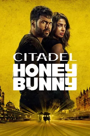 Citadel Honey Bunny 2024 Season 01 Hindi Dual Audio [ALL EPISODES] HD Poster Download - filmyfly