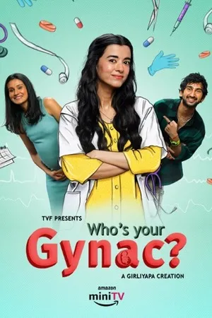 Who’s Your Gynac 2023 Season 1 Hindi Audio [ALL EPISODES] HD Poster Download - filmyfly